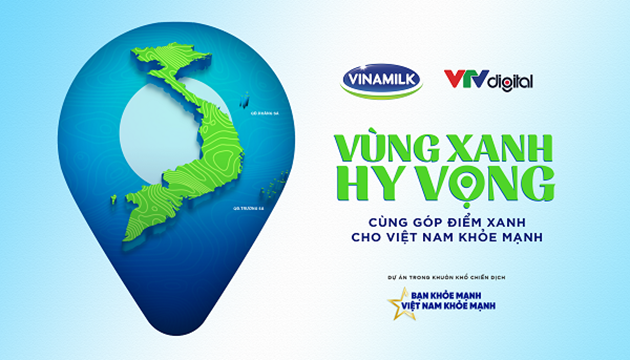 ''Vùng xanh hy vọng'' - Dự án đặc biệt tiếp nối chiến dịch ''Bạn khỏe mạnh Việt Nam khỏe mạnh'' của Vinamilk